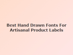 Best Hand-Drawn Fonts for Artisanal Product Labels