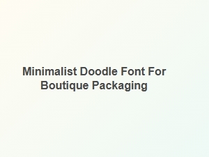 Minimalist Doodle Font for Boutique Packaging