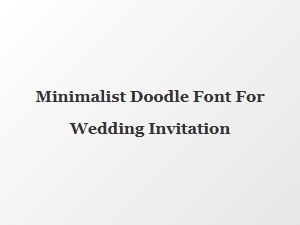 Minimalist Doodle Font for Wedding Invitations