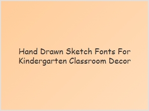 Playful Hand-Drawn Sketch Fonts for Kindergarten Decor