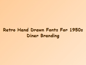 Retro Hand-Drawn Fonts for 1950s Diner Branding